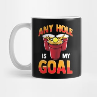 Funny Any Hole Is My Goal Frat Beer Pong Beirut Mug